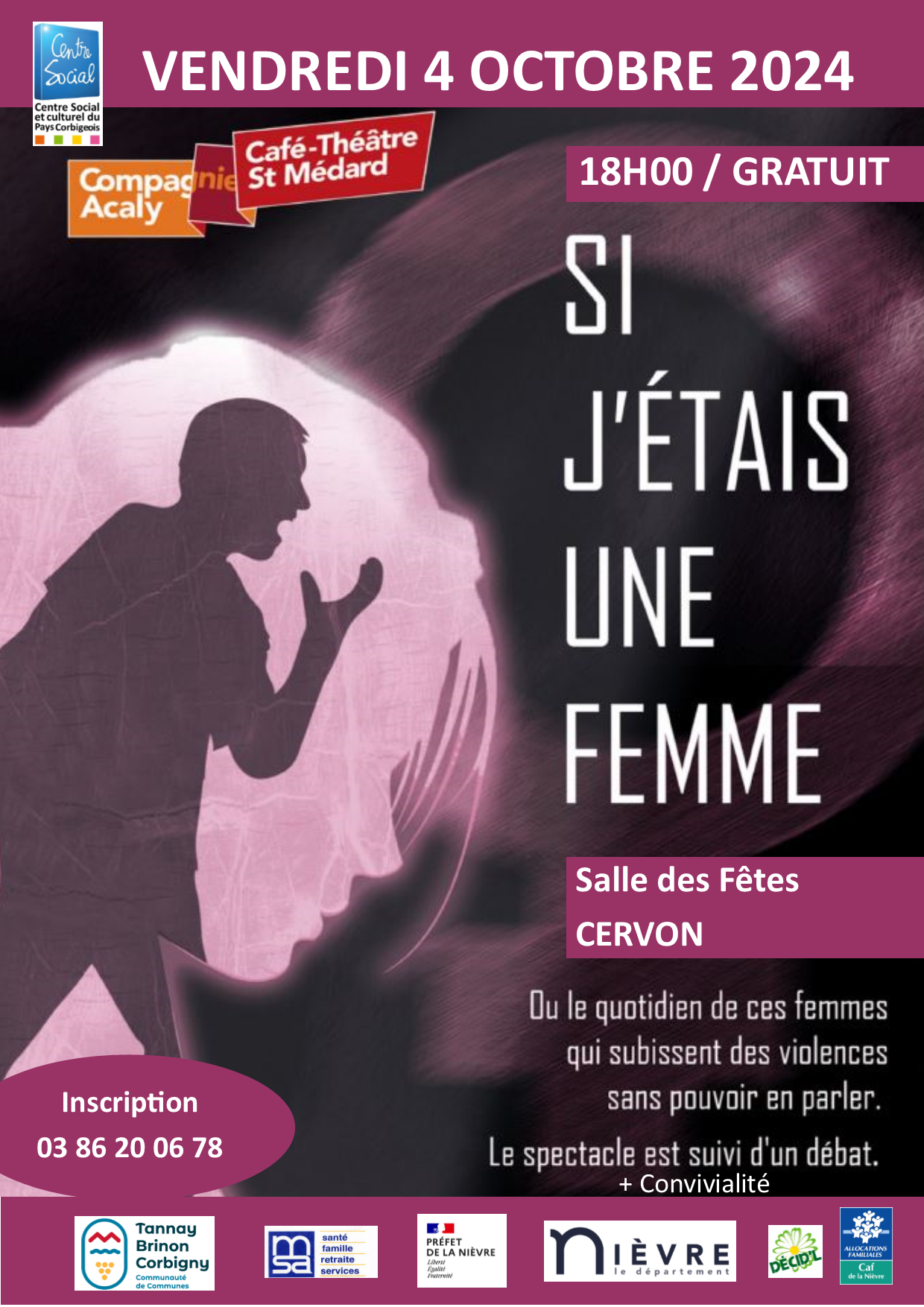 "Si j'étais une femme" spectacle de la Cie Acaly. Se déroule à 18h00 le vendredi 4 octobre 2024 à la salle des fêtes de Cervon. Le spectacle sera suivi par un débat. Il traite du quotidien des femmes victimes de violences conjugales. C'est le Centre Socail et culturel du Pays Corbigeois qui organise l'évènement.